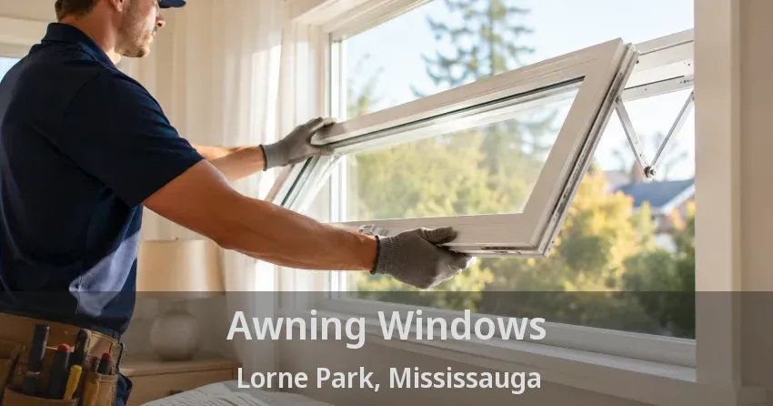 Awning Windows Lorne Park, Mississauga - ON