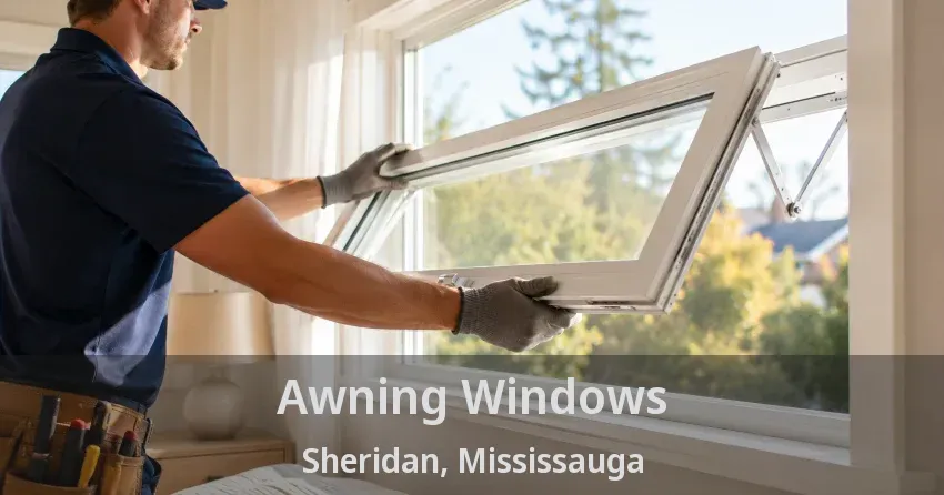 Awning Windows Sheridan, Mississauga - ON