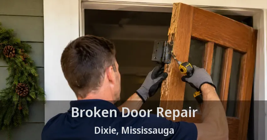 Broken Door Repair Dixie, Mississauga - ON