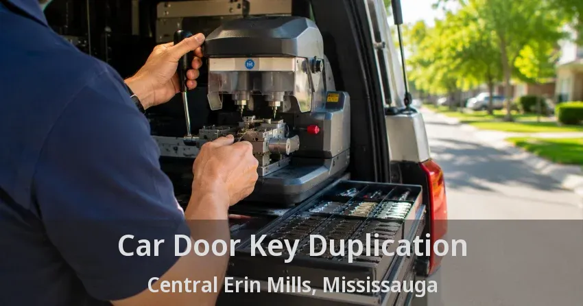 Car Door Key Duplication Central Erin Mills, Mississauga - ON