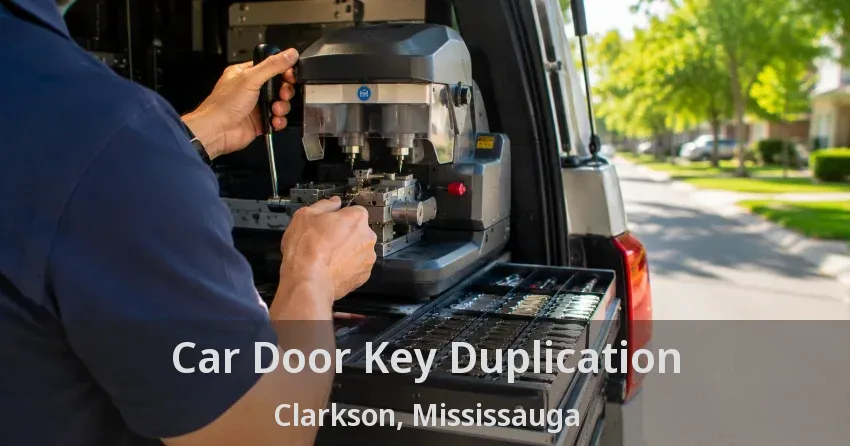 Car Door Key Duplication Clarkson, Mississauga - ON