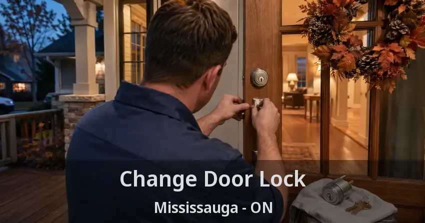 Change Door Lock Mississauga - ON