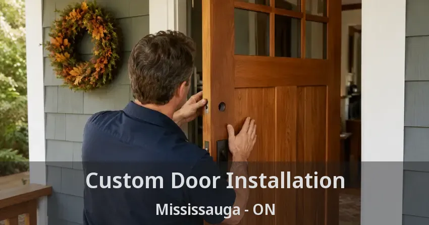 Custom Door Installation Mississauga - ON