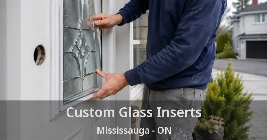 Custom Glass Inserts Mississauga - ON