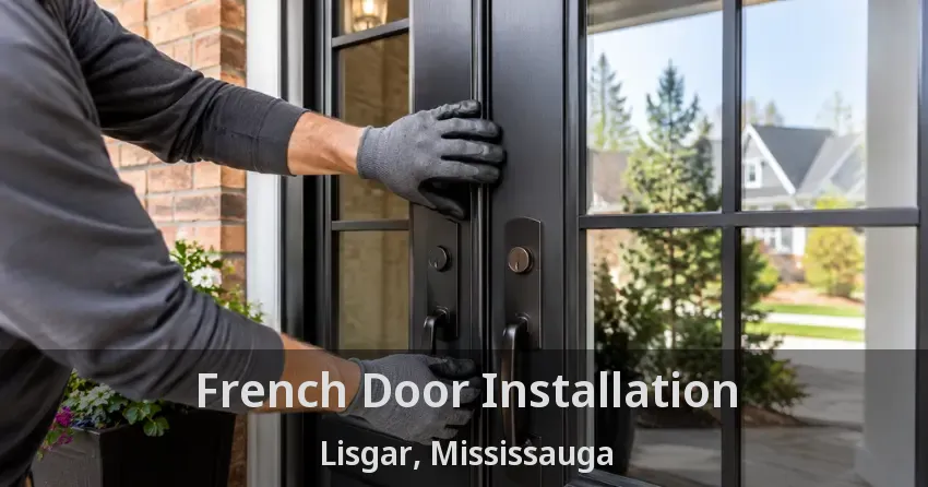 French Door Installation Lisgar, Mississauga - ON