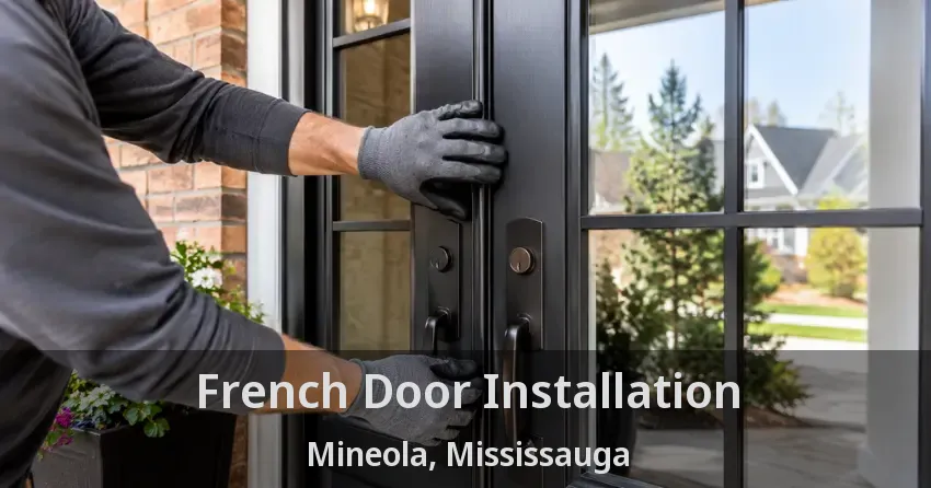 French Door Installation Mineola, Mississauga - ON