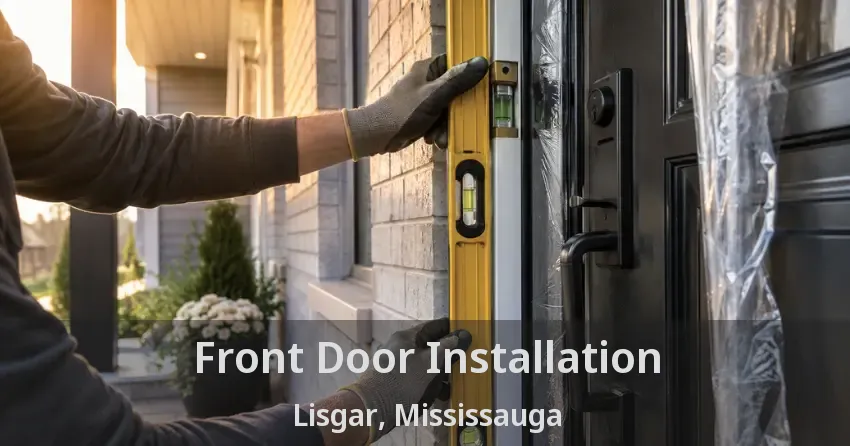 Front Door Installation Lisgar, Mississauga - ON
