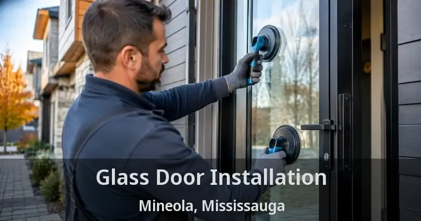Glass Door Installation Mineola, Mississauga - ON