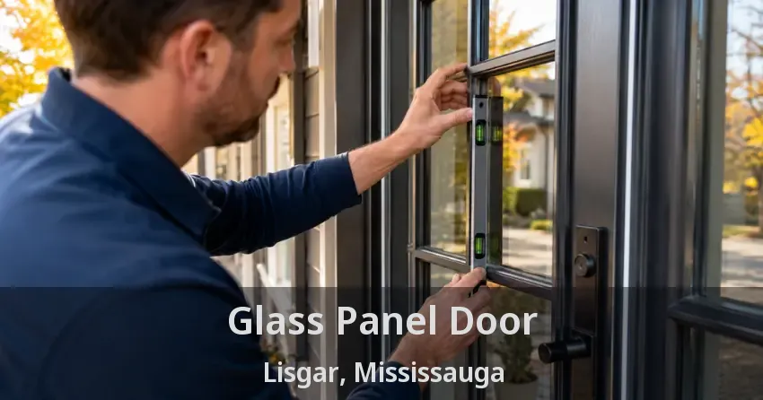 Glass Panel Door Lisgar, Mississauga - ON