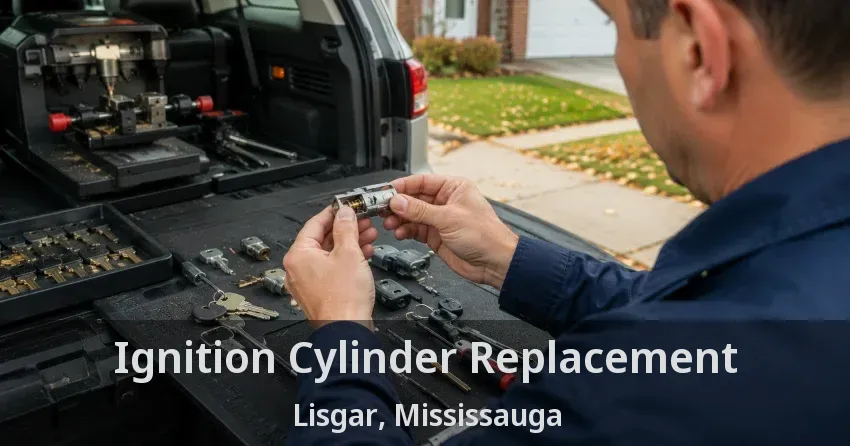 Ignition Cylinder Replacement Lisgar, Mississauga - ON
