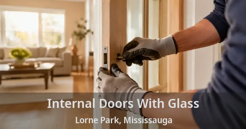 Internal Doors With Glass Lorne Park, Mississauga - ON