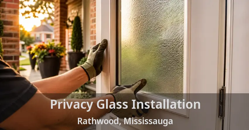 Privacy Glass Installation Rathwood, Mississauga - ON